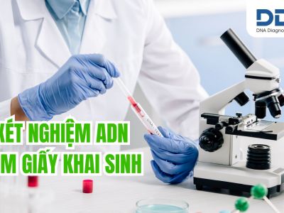 Xét nghiệm ADN làm giấy khai sinh